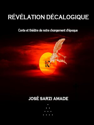 cover image of Révélation décalogique Conte et théâtre de notre changement d'époque